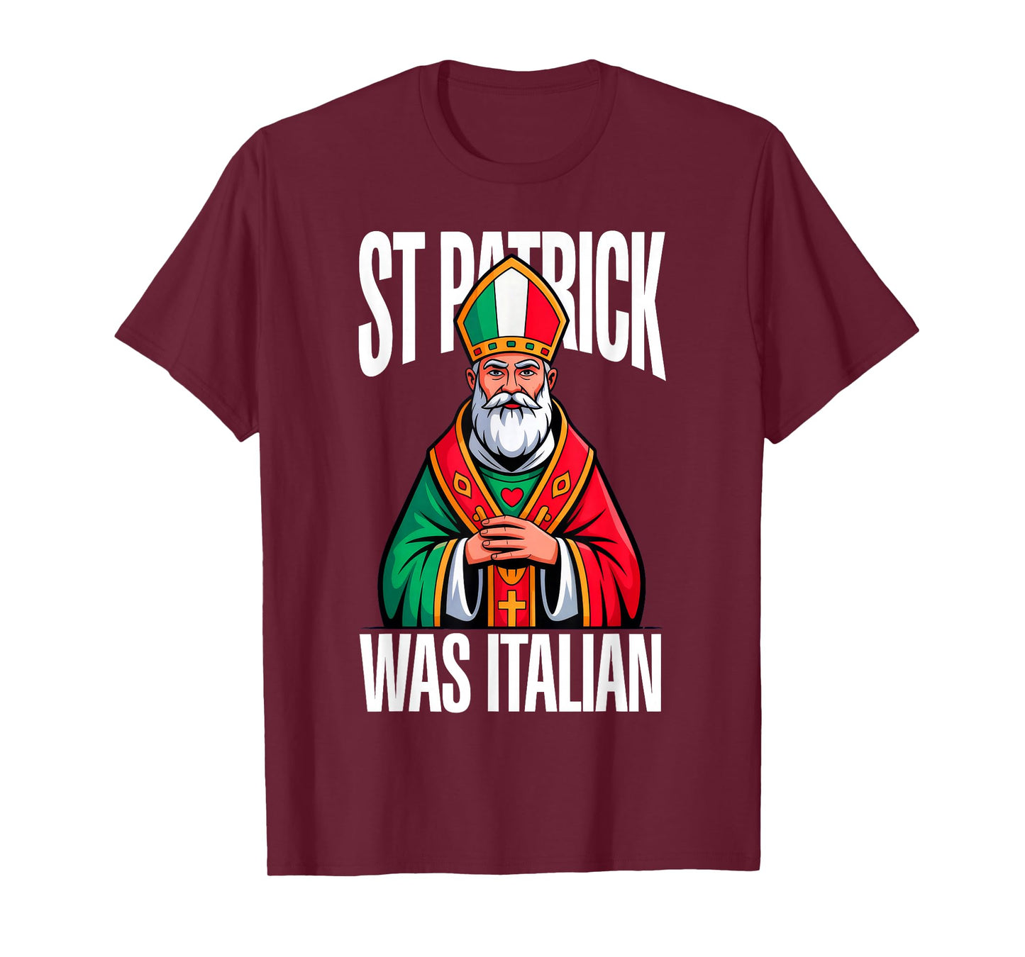 St Patrick was Italian T-Shirt