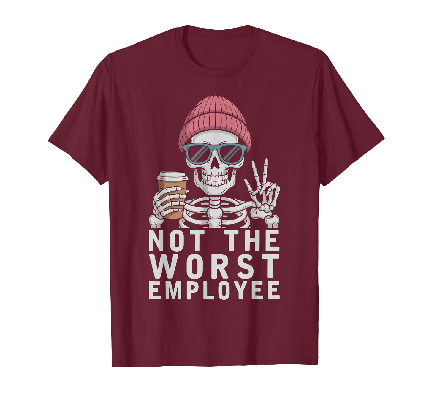 Not The Worst Employee Funny Skeleton Sarcastic Saying Work T-Shirt