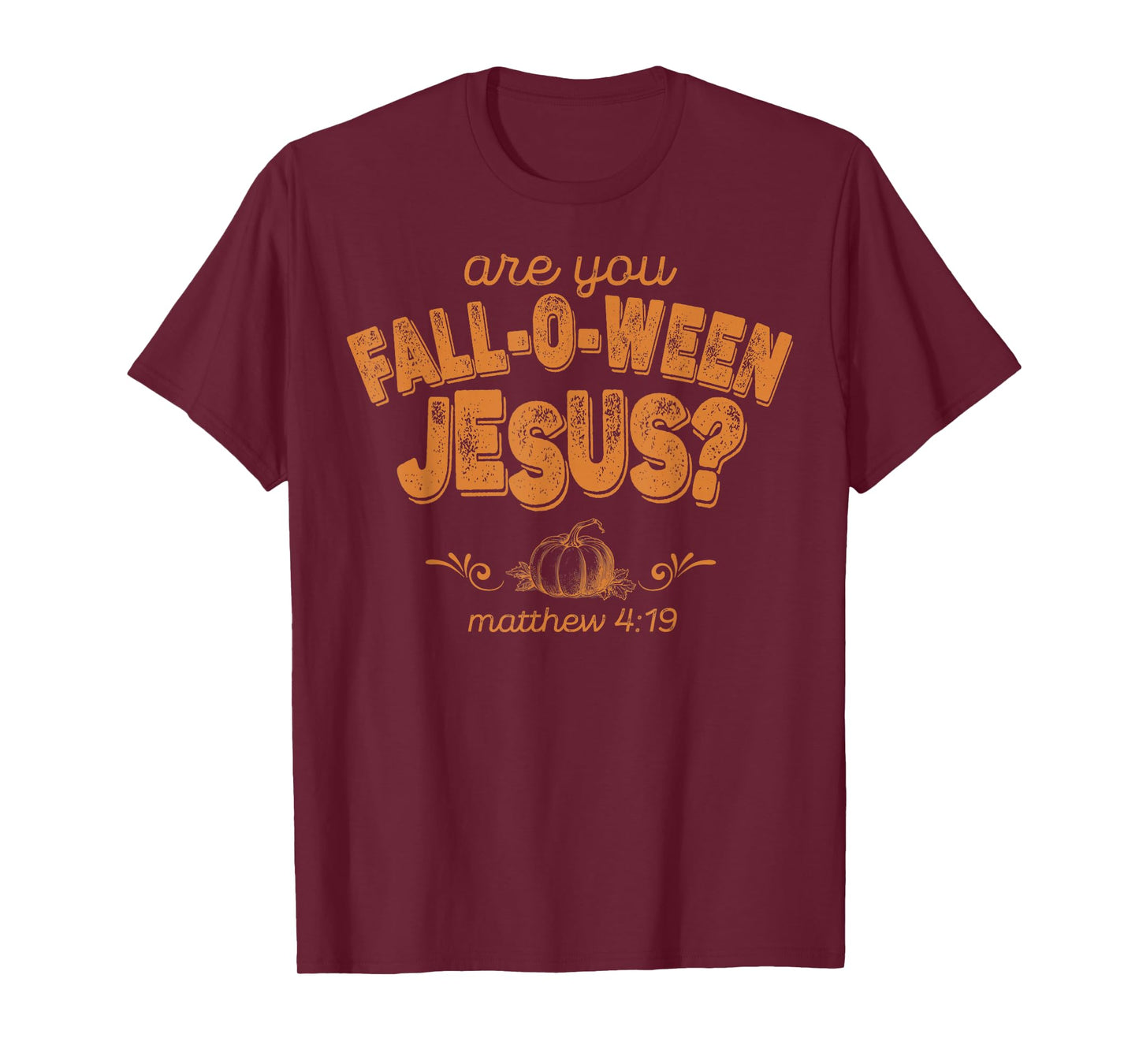 Are You Fall-O-Ween Jesus T-Shirt