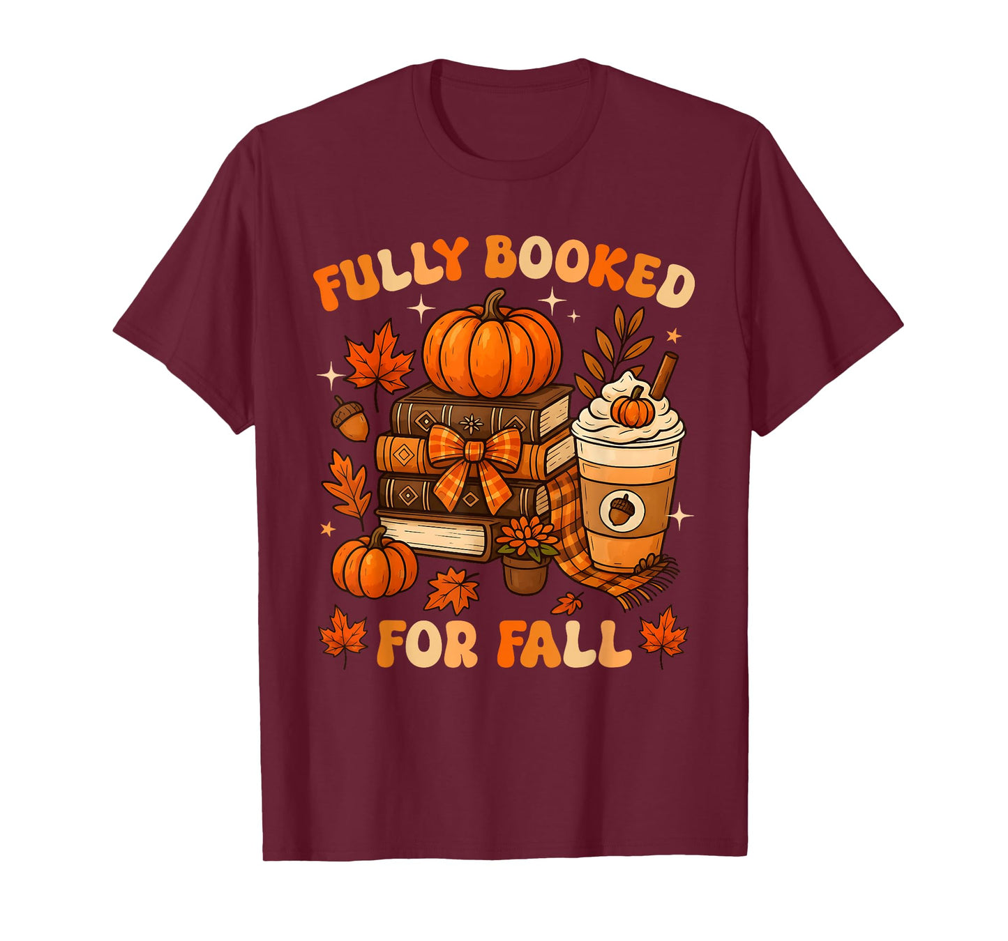 Fully Booked for Fall Books Pumpkin Autumn Thanksgiving T-Shirt