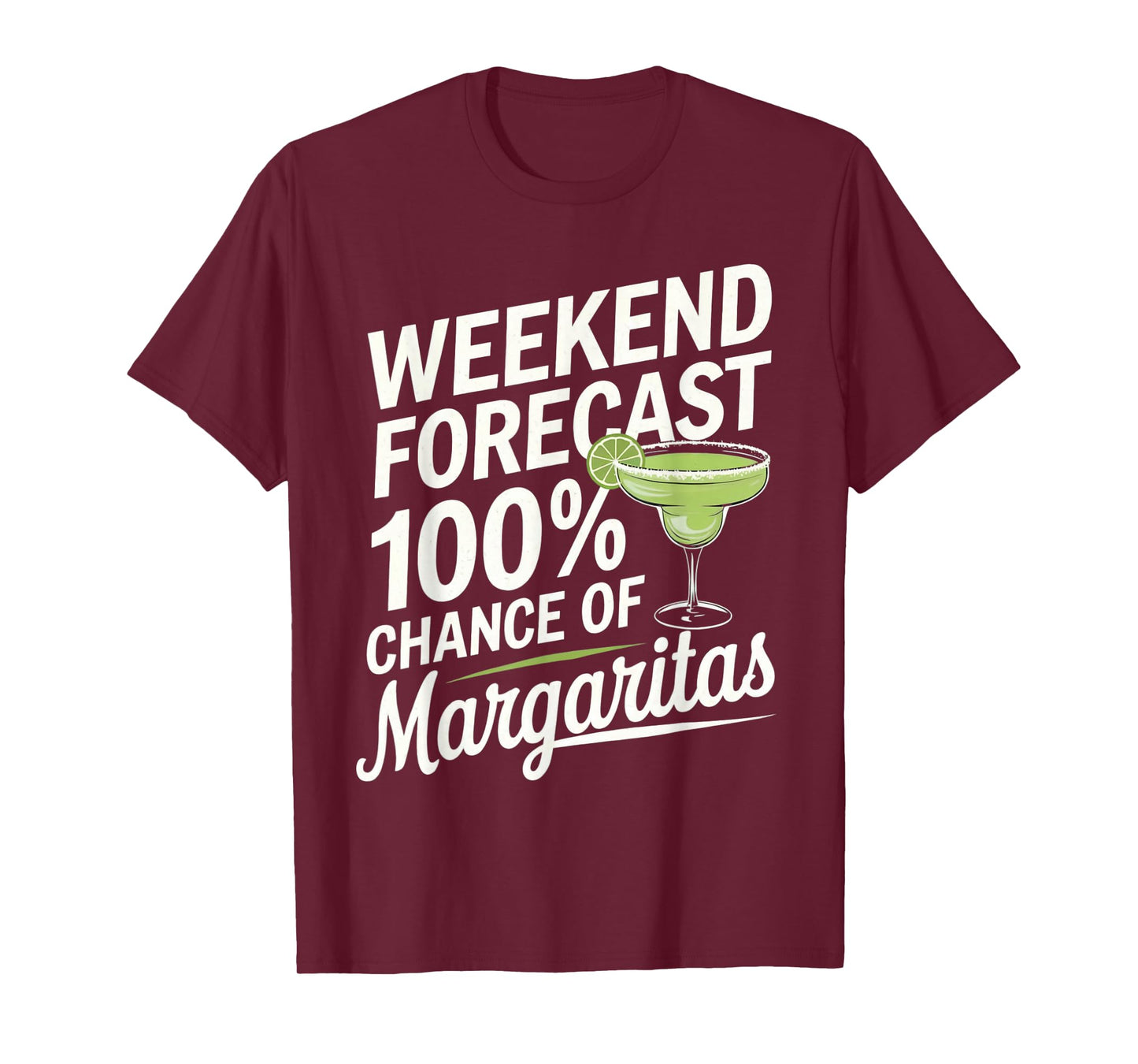 Weekend Forecast 100% Chance Of Margaritas Funny Marg Lover T-Shirt