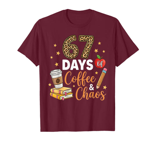 67 Days of Coffee & Chaos - 67th Day of School Teacher Kid T-Shirt