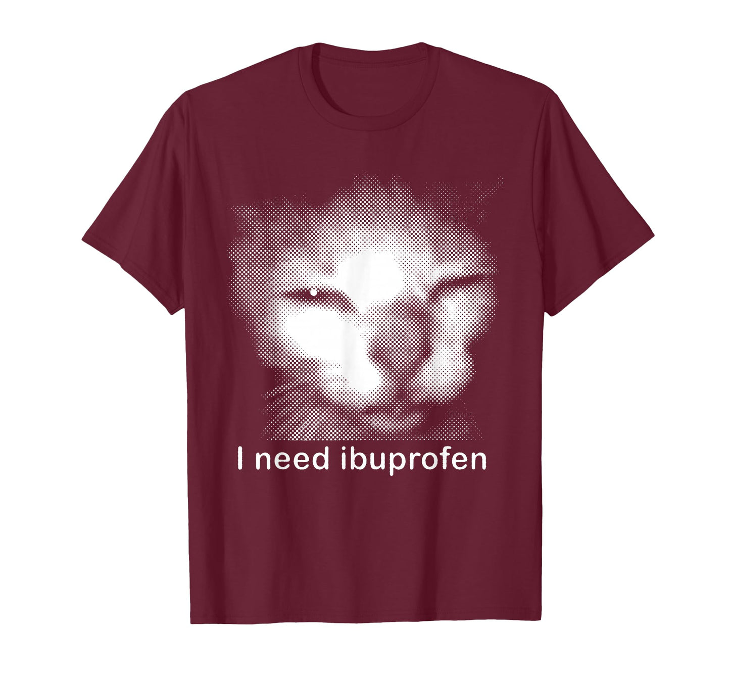 I Need Ibuprofen Cat Meme Funny Silly Cat Ironic Weird T-Shirt