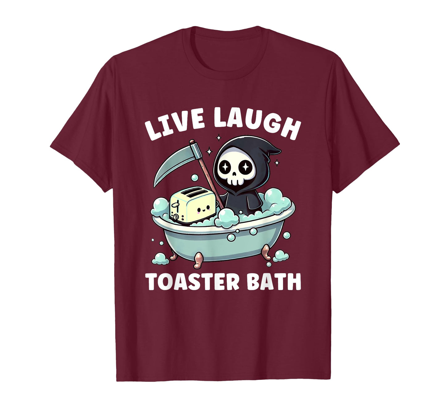 Funny Live Laugh Toaster Bath Meme Grim Reaper T-Shirt