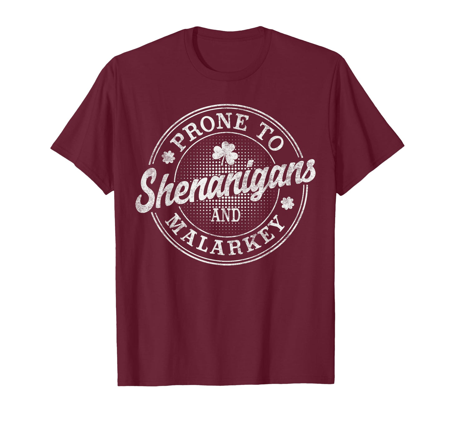 Prone to Shenanigans and Malarkey St Patrick’s Day T-Shirt