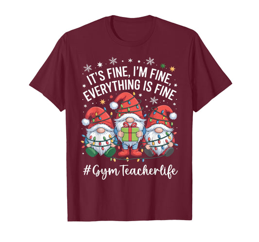 Gym Teacher Gnome Everything is Fine Funny Christmas T-Shirt