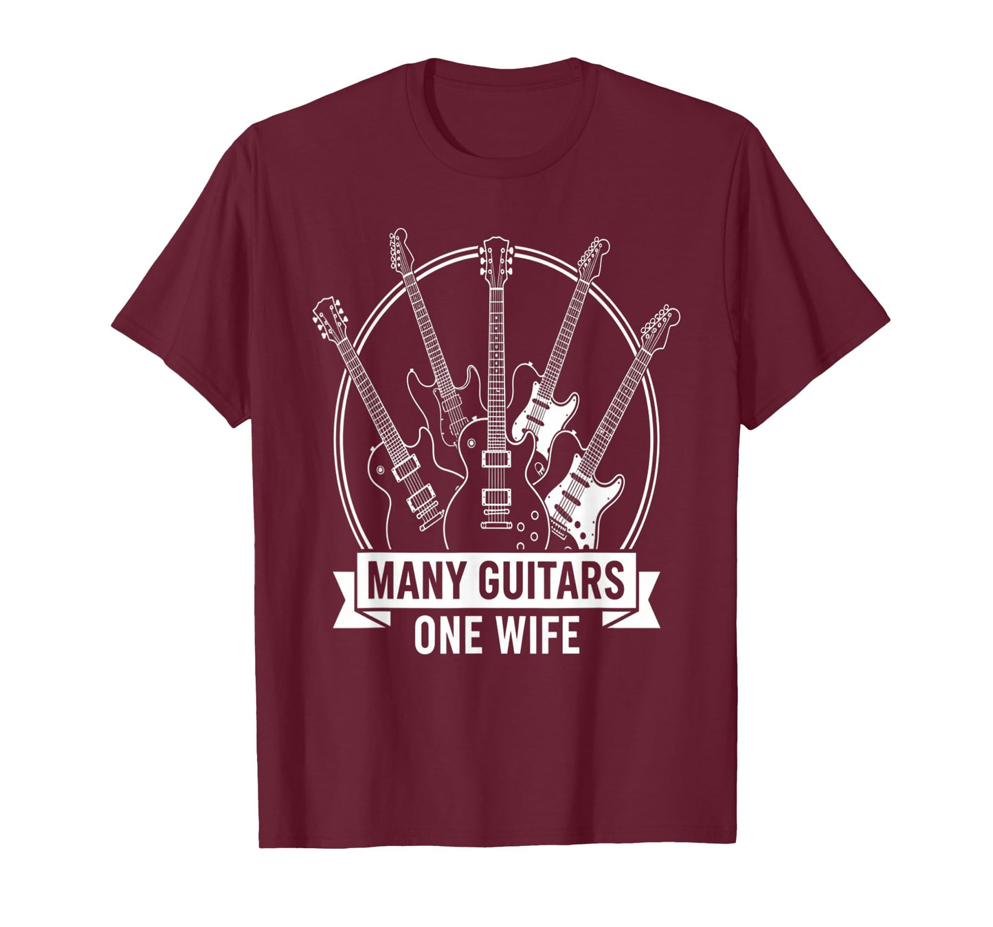 Many Guitars One Wife Funny Musician Guitarist Humor Design T-Shirt