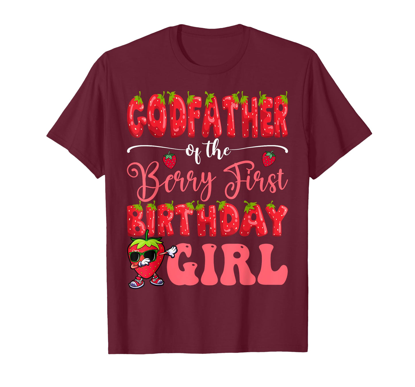 GodFather Of Berry First Birthday Girl Strawberry Sweet One T-Shirt