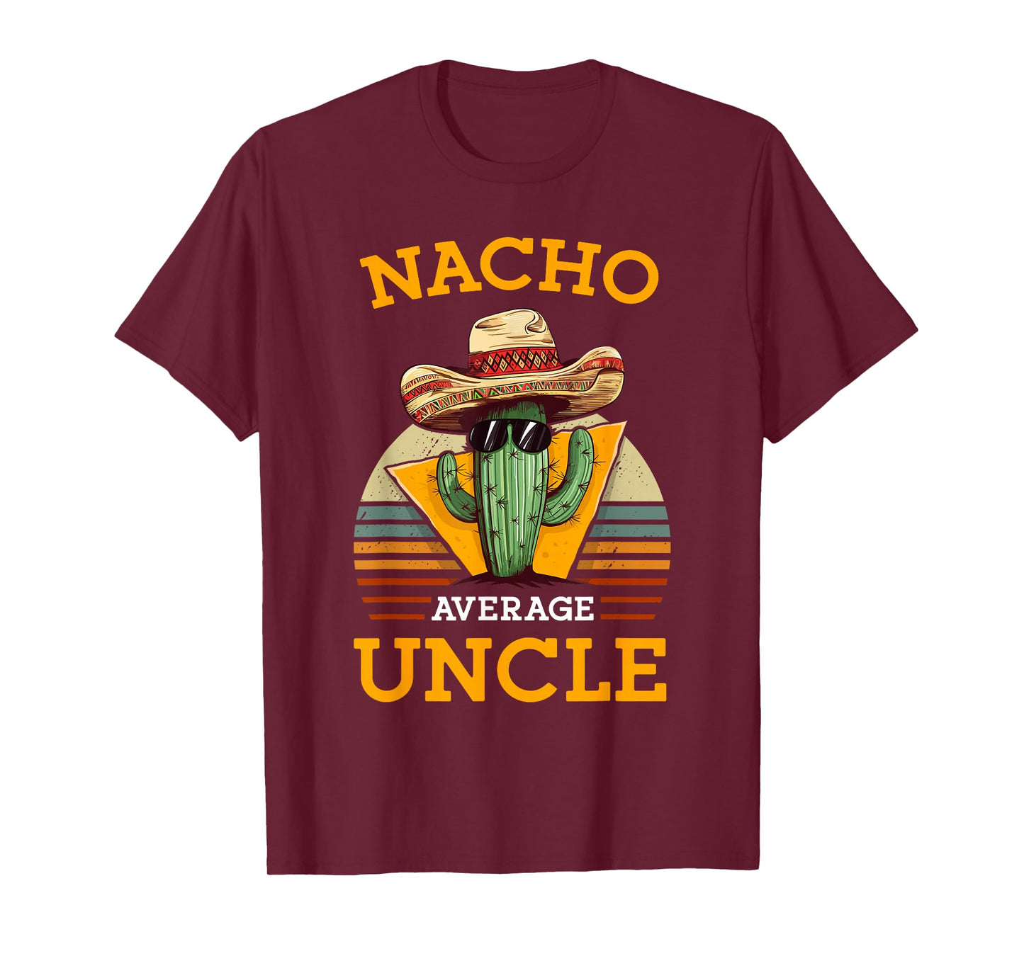 Nacho Average Uncle Funny Mexican Joke Vintage Cinco De Mayo T-Shirt