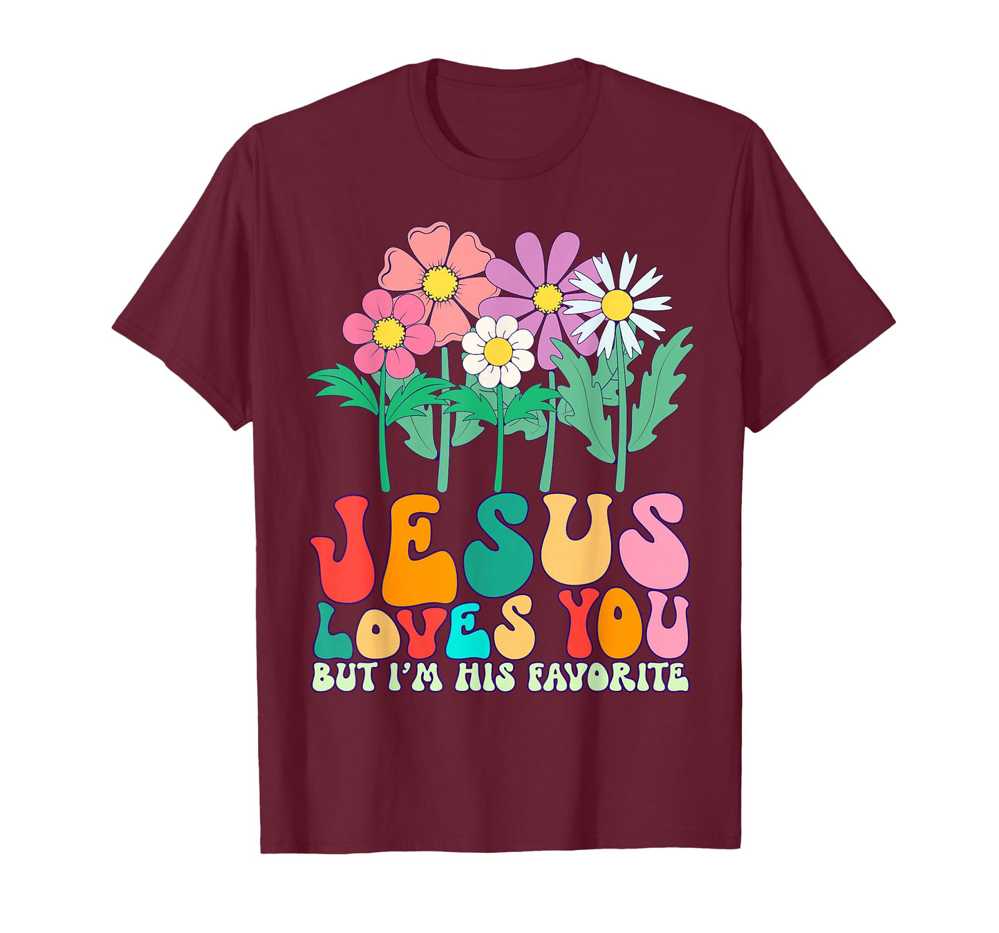 Jesus Loves You But I'm His Favorite Christian God Religion T-Shirt