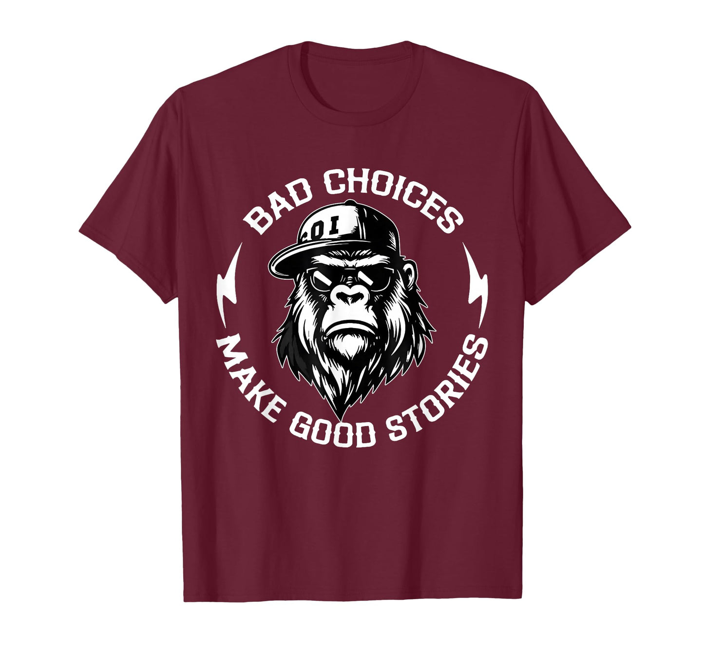 Bad Choices Make Good Stories Funny Gorilla Ape Cool Quote T-Shirt