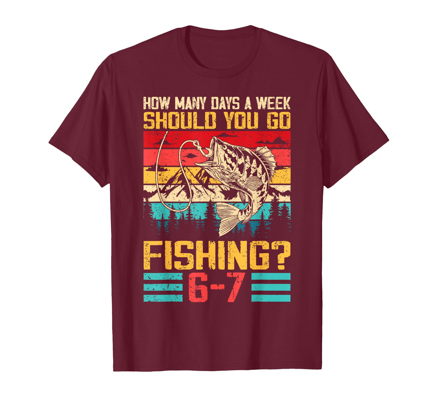 Funny 67 How Many Days A Week Should You Go Fishing 6-7 Meme T-Shirt