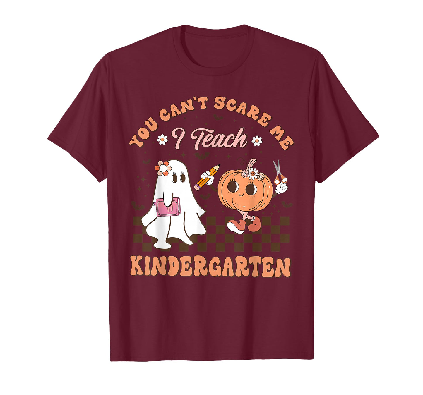 You Cant Scare Me I Teach Kindergarten Teacher Halloween T-Shirt