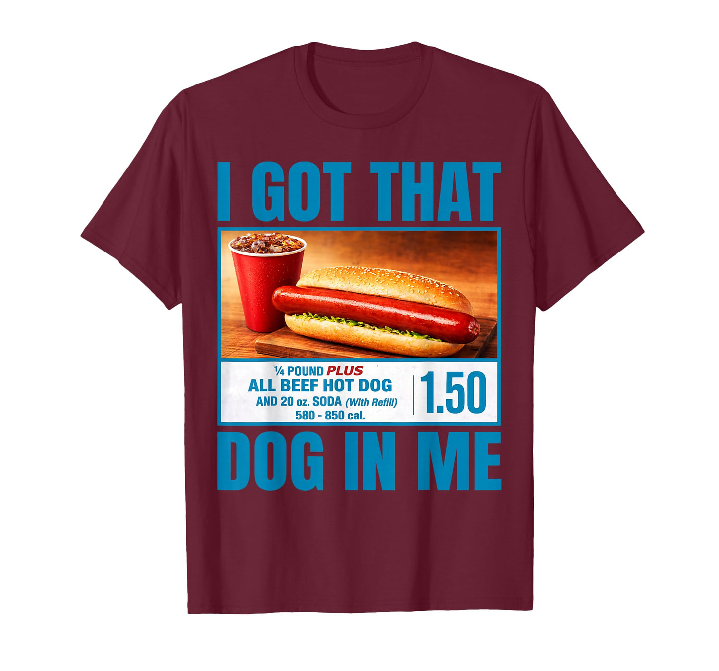 I Got That Dog in Me Funny Hotdog Meme Humor T-Shirt