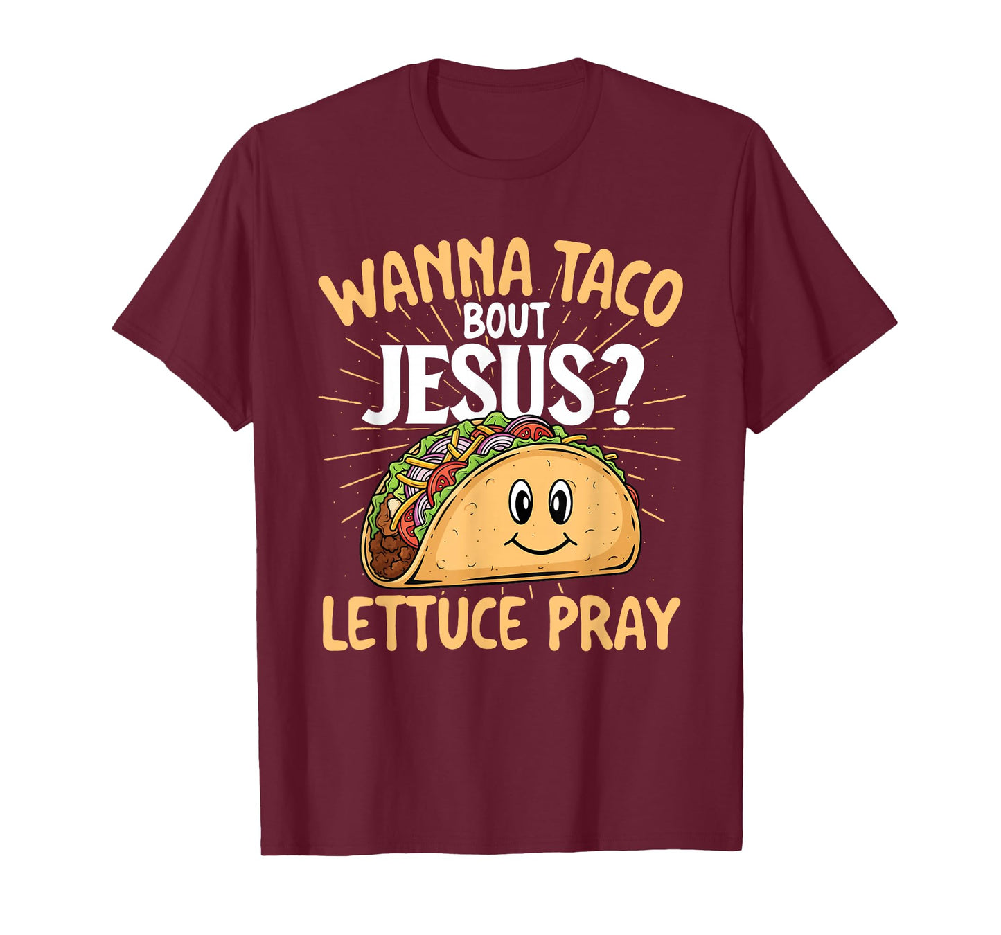 Wanna Taco Bout Jesus - Taco Lover Mexican Cinco de Mayo T-Shirt