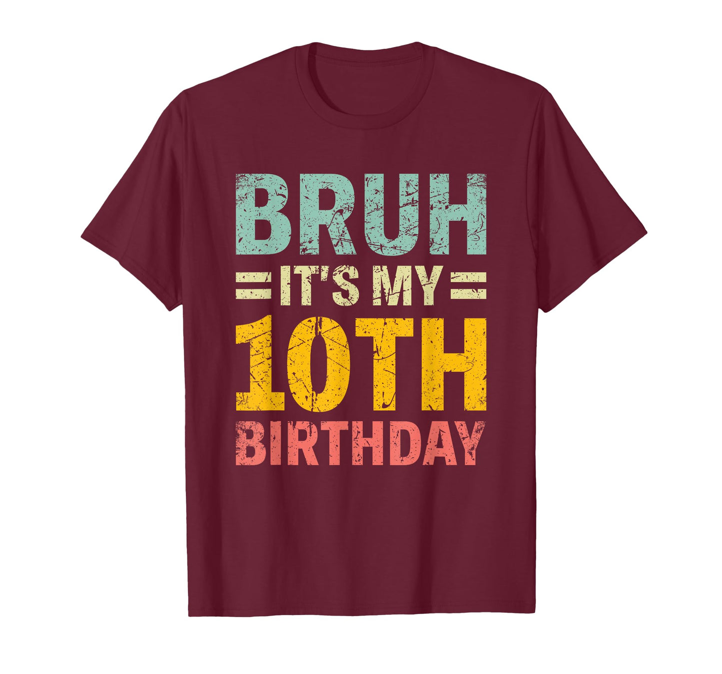 Bruh Its My 10th Birthday Bday 10 Years Old Boys Girls Kids T-Shirt