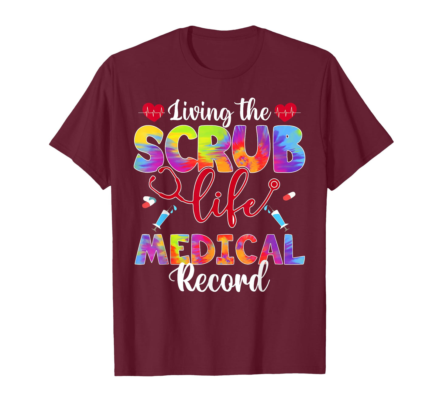 Living The Scrub Life Tie Dye Hippie Medical Record T-Shirt