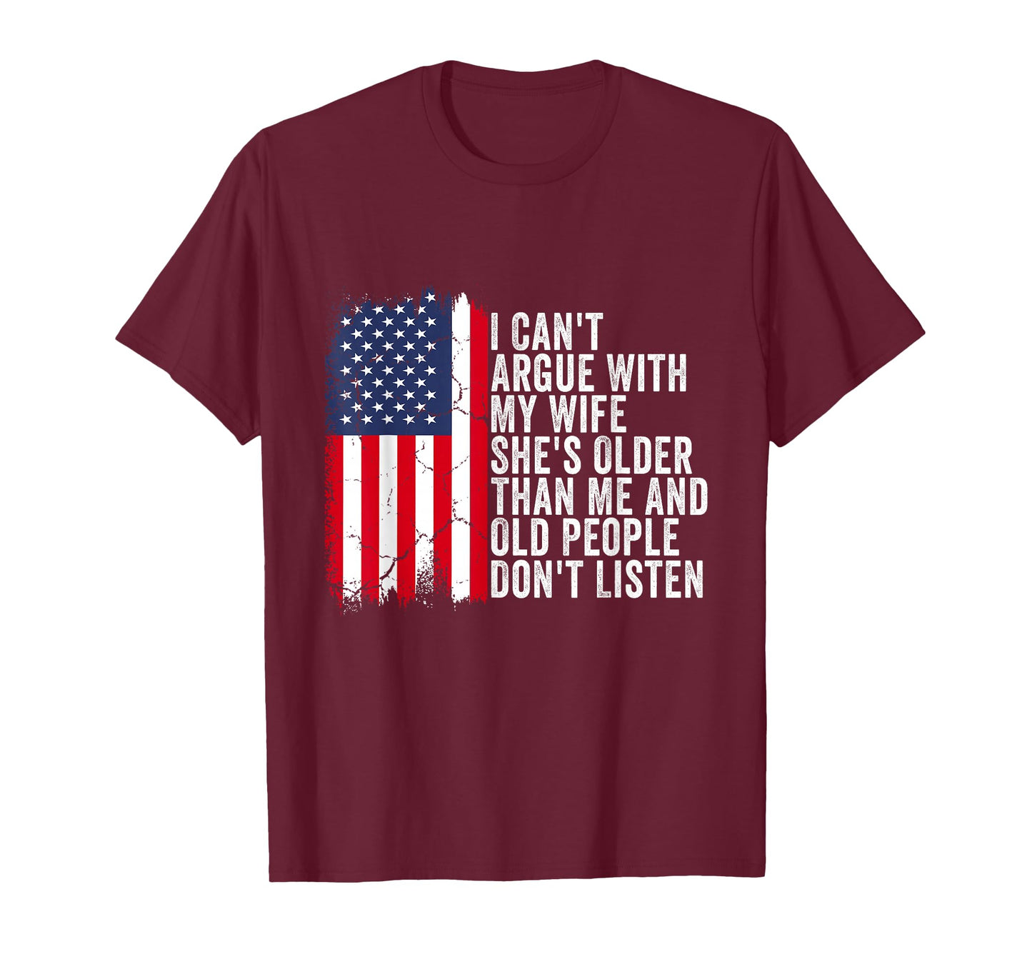 I Can't Argue with My Wife She's Older Than Me T-Shirt