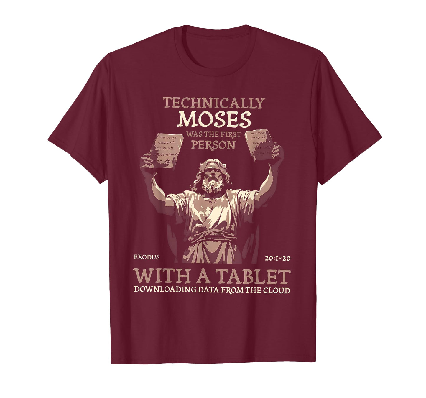 Technically Moses Was The First Person With A Tablet T-Shirt
