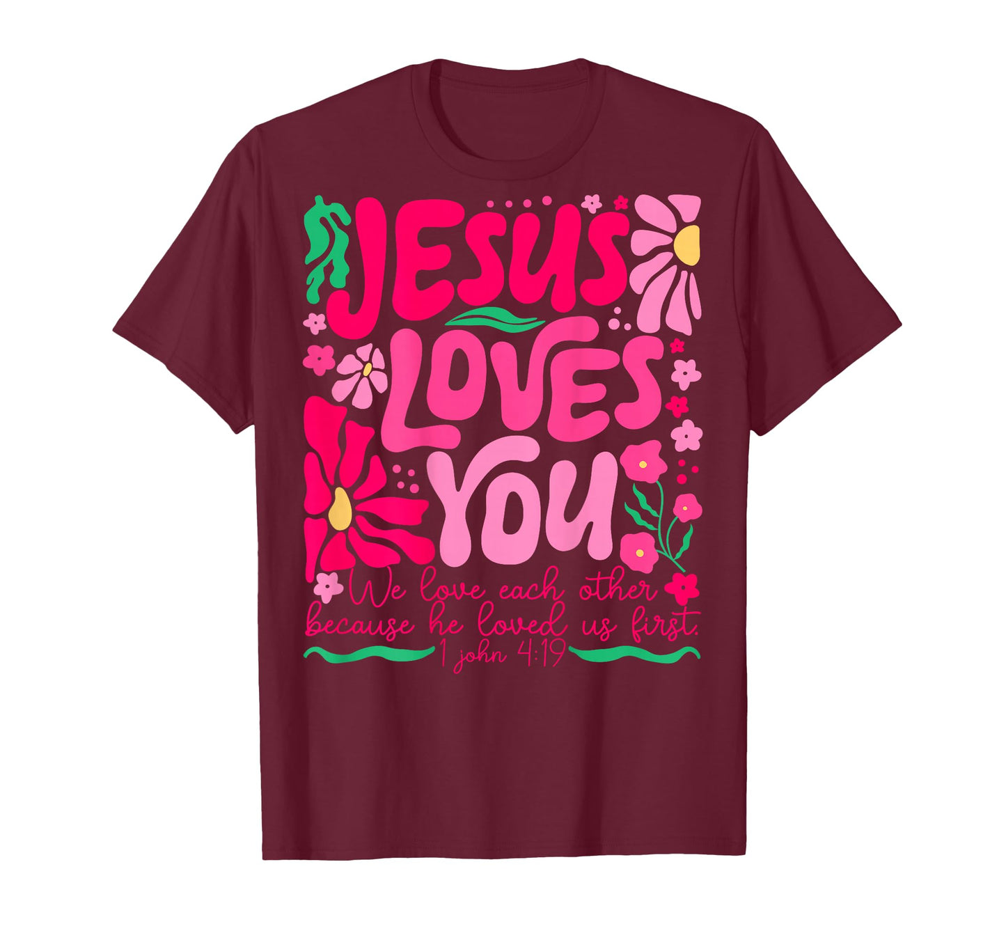 Jesus Love You Boho Floral Religious Faith Flowers Christian T-Shirt