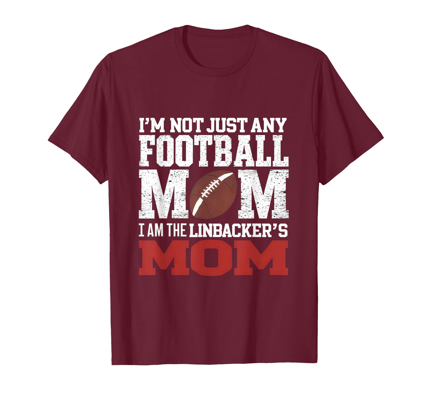I'm Not Just Any Football Mom I Am The Linebacker's Mom T-Shirt