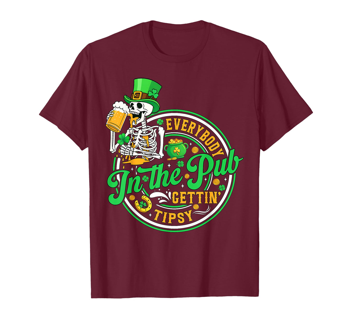 Everybody in The Pub Getting Tipsy St Patricks Day Men Women T-Shirt