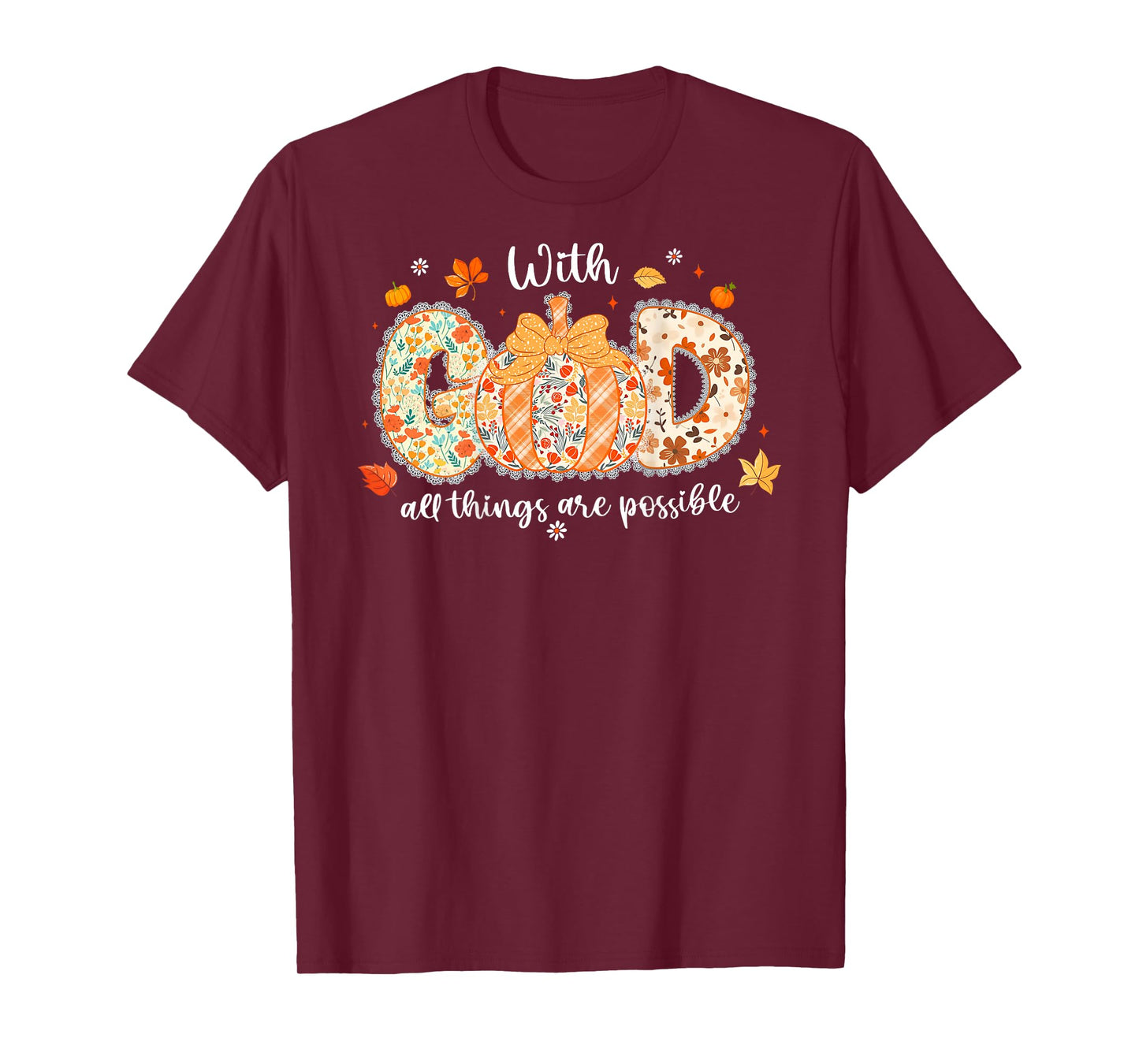with God All Things are Possible Fall Pumpkin - On Back T-Shirt