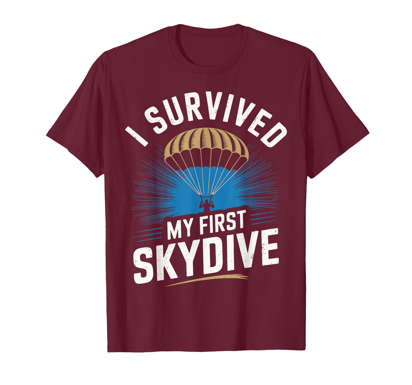 First Skydive Funny Skydiving Parachute Sky Diving T-Shirt