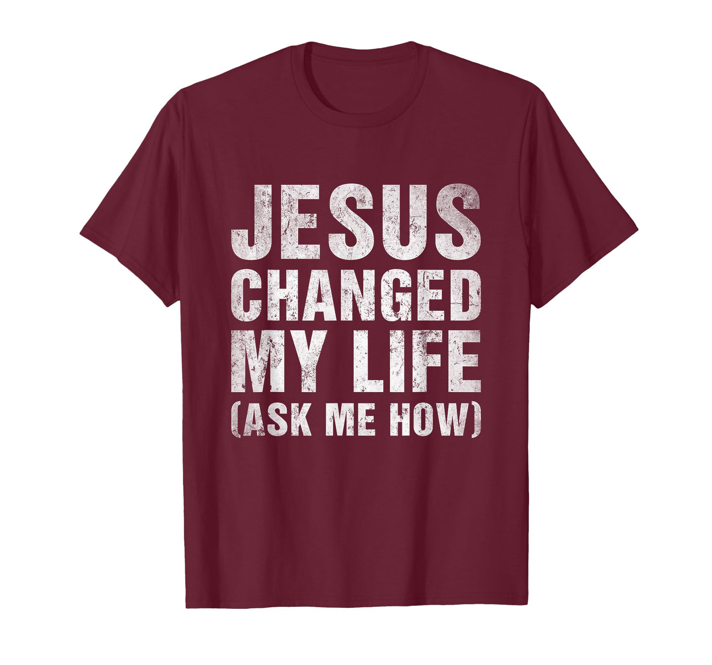 Jesus Changed My Life Ask Me How Christian Religious T-Shirt