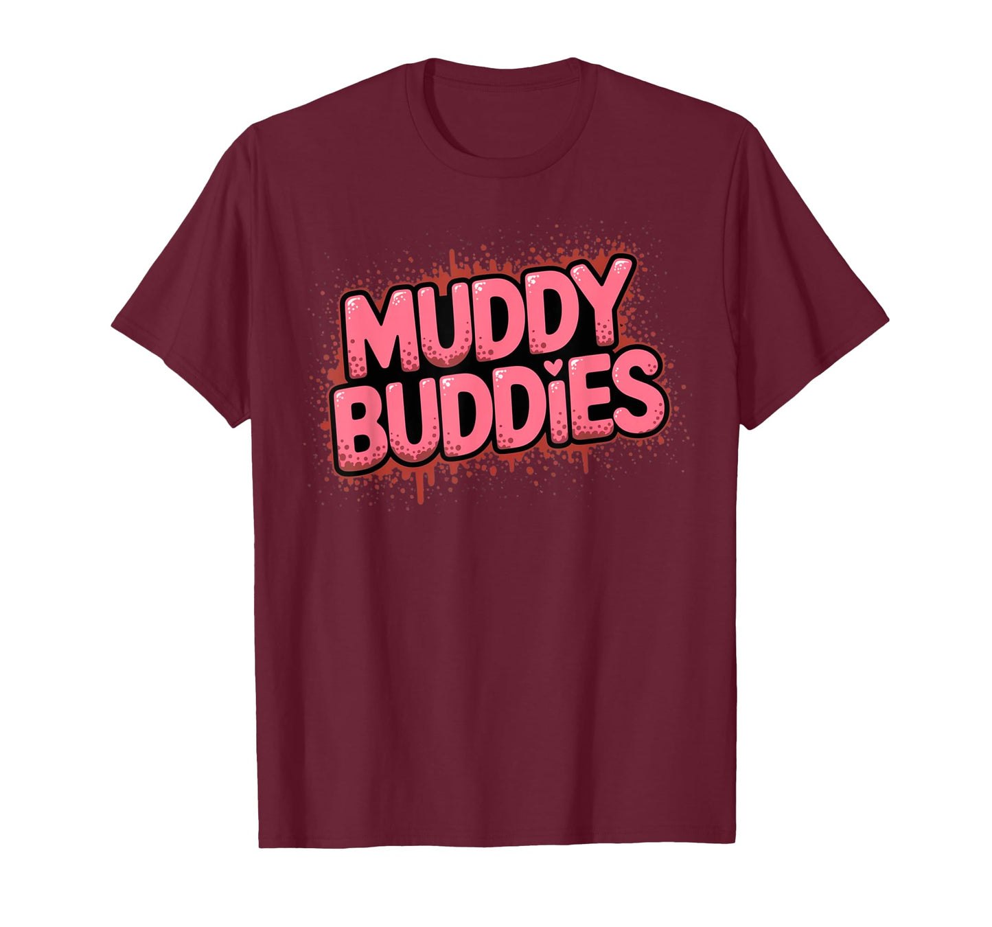 Womans Buddies Muddy Mudding Princess Running Team Mud Run T-Shirt