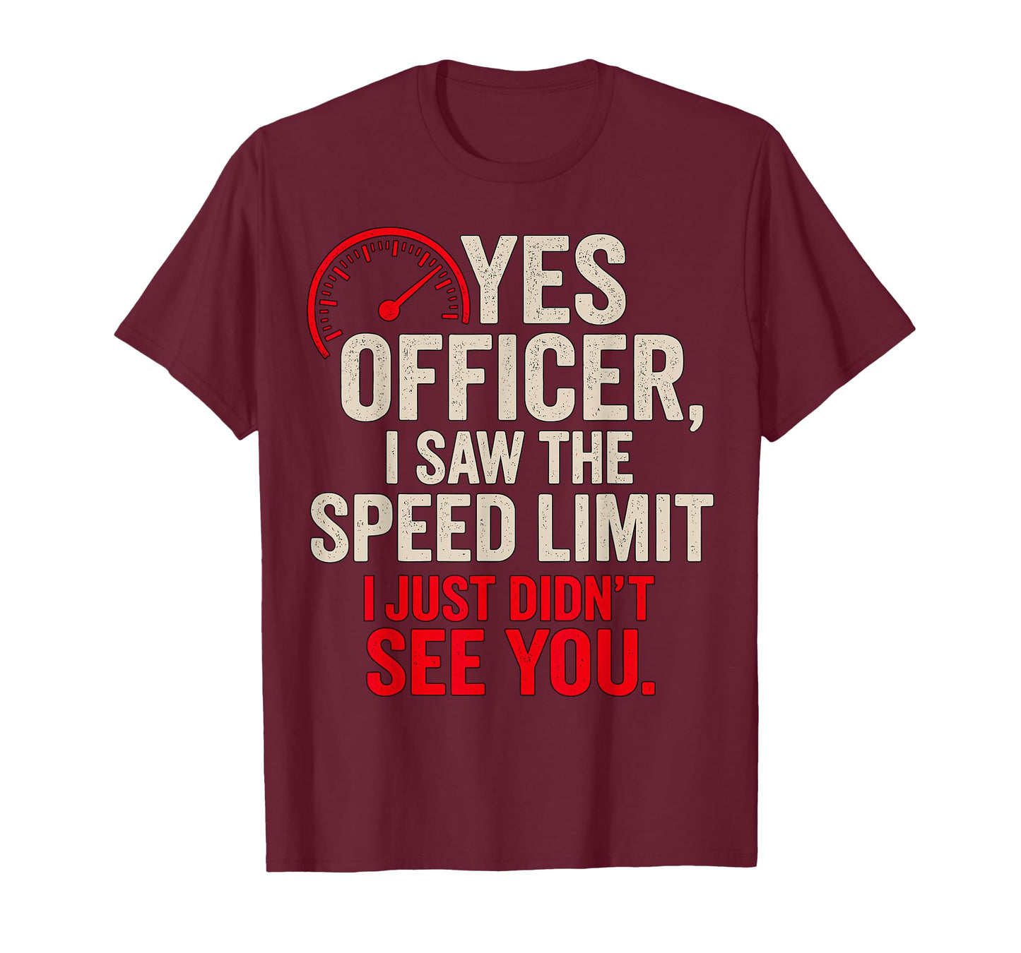 Yes Officer I Saw The Speed Limit Funny Driver Joke T-Shirt