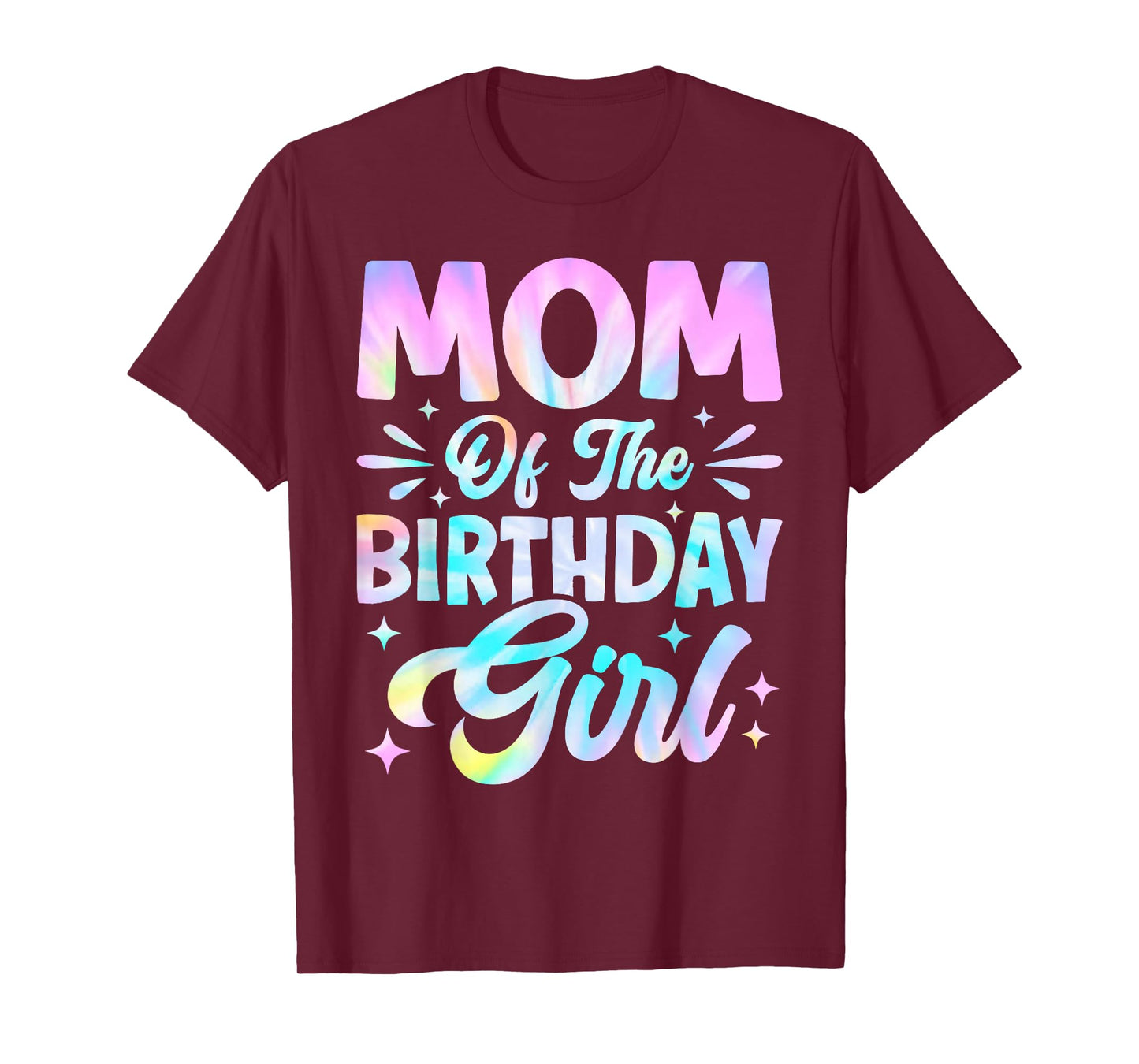 Mom Of The Birthday Girl Shirt Tie Dye Party Family Mommy T-Shirt