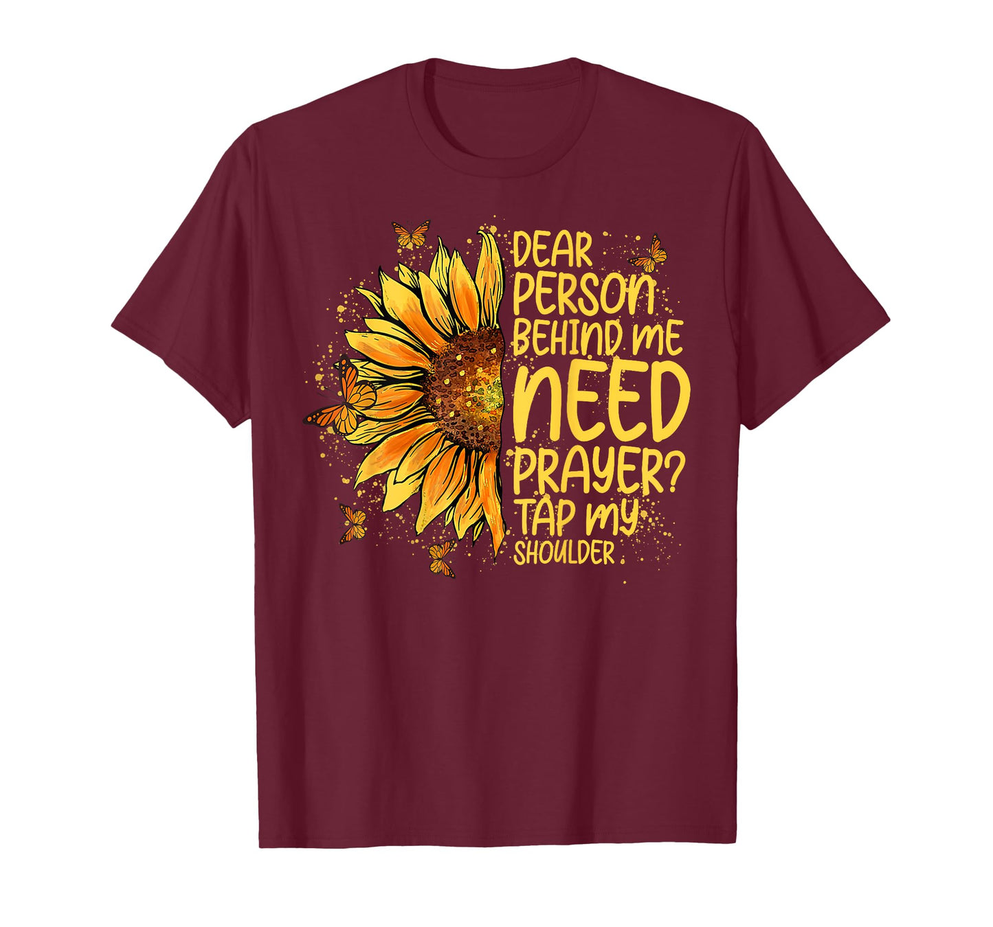 Dear Person Behind Me Need Prayer Tap My Shoulder (On Back) T-Shirt