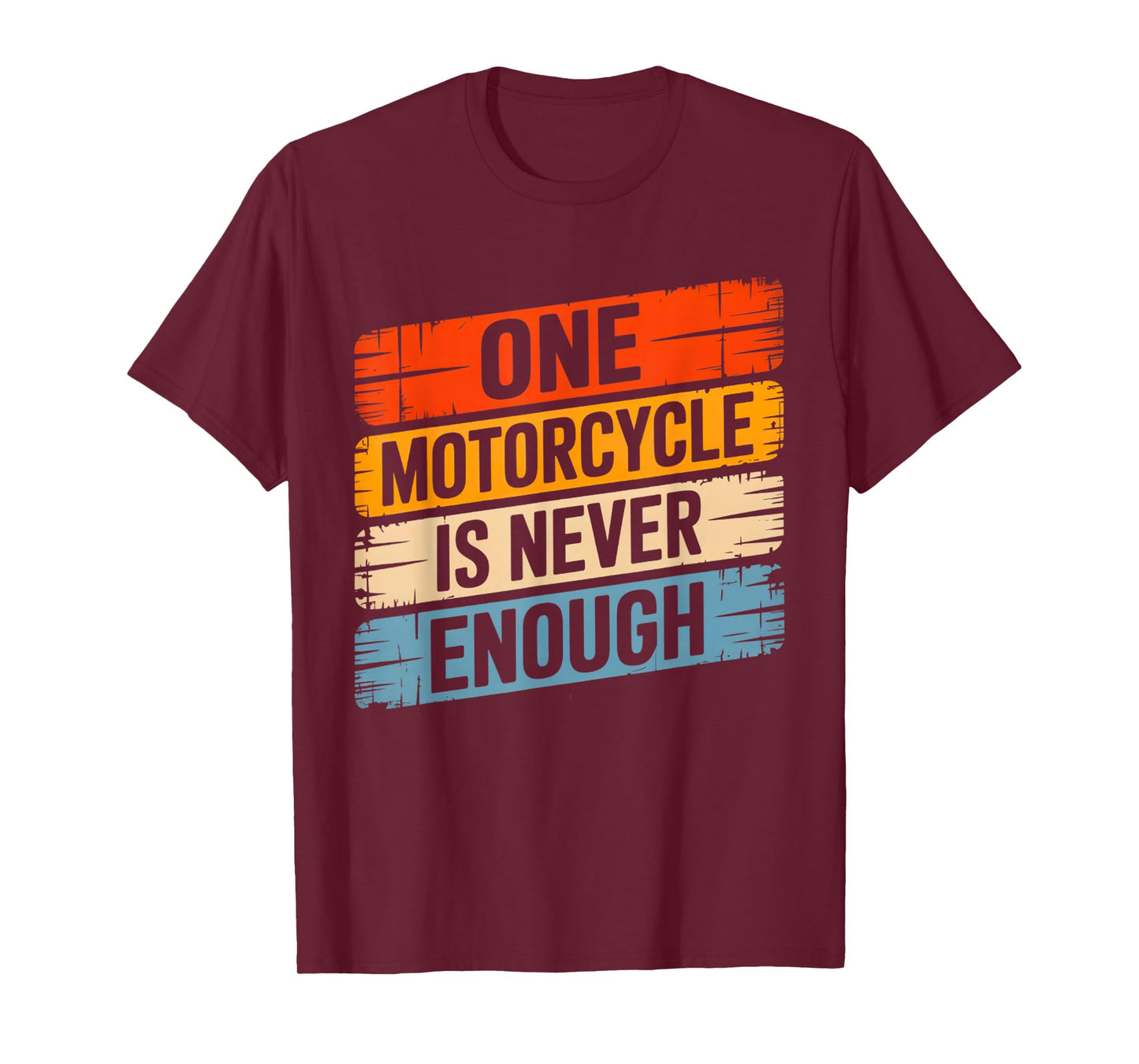 One Motorcycle is Never Enough Funny Biker Rider T-Shirt