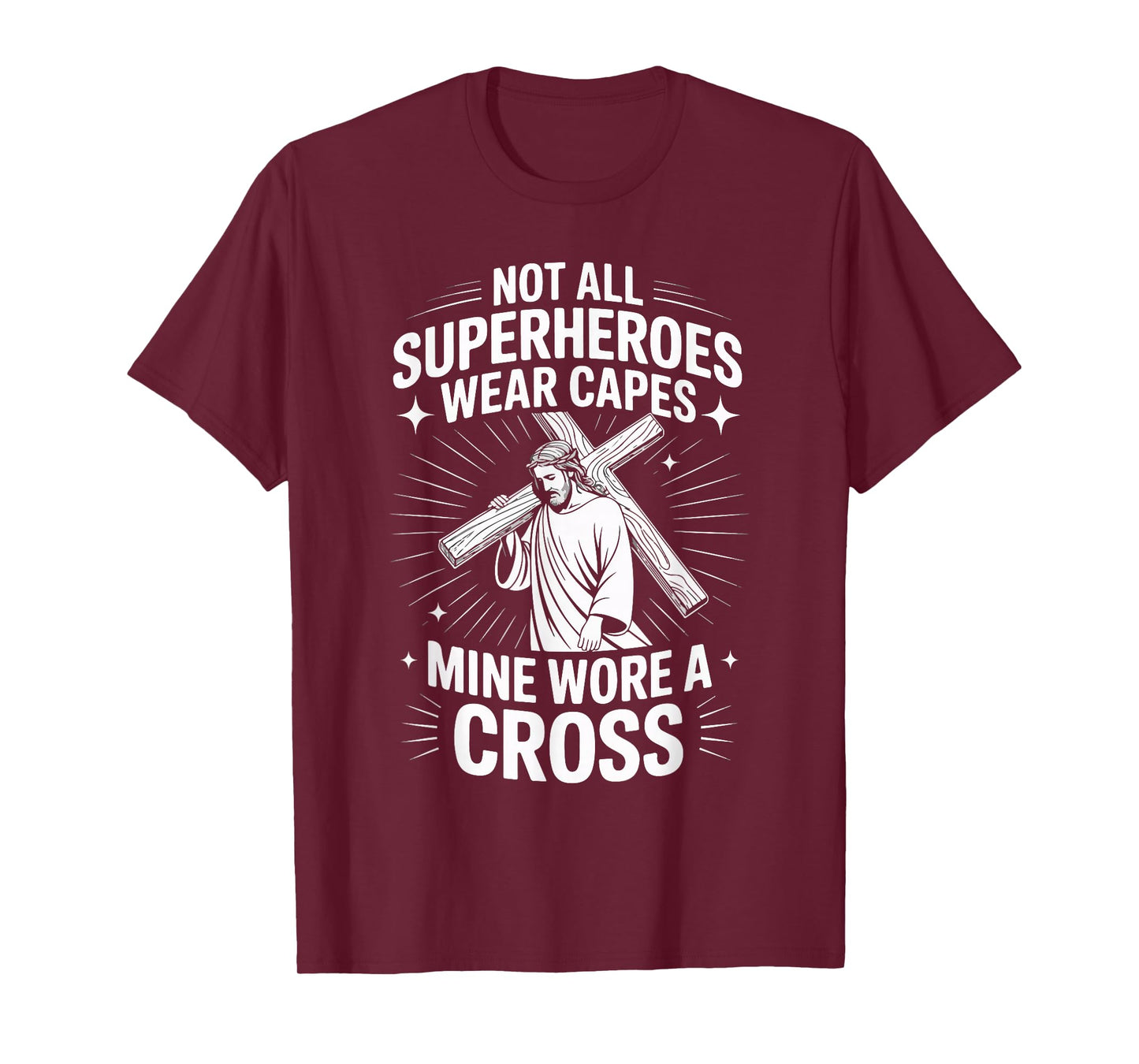 Not All Superheroes Wear Capes Mine Wore A Cross T-Shirt
