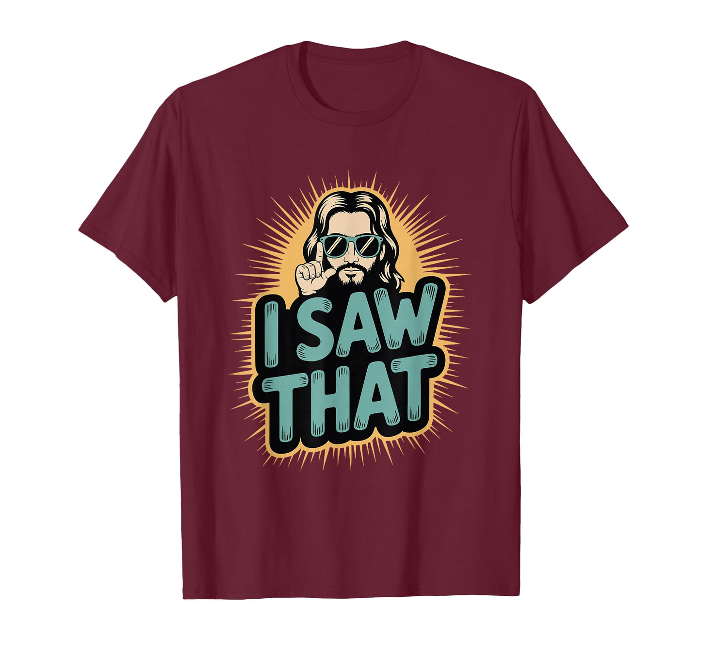 I Saw That Funny Jesus Humor Sarcastic Jesus Quote T-Shirt
