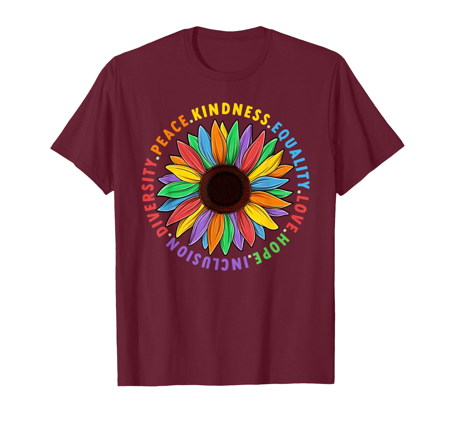 Kindness Peace Equality Hope Love Human Rights Sunflower T-Shirt