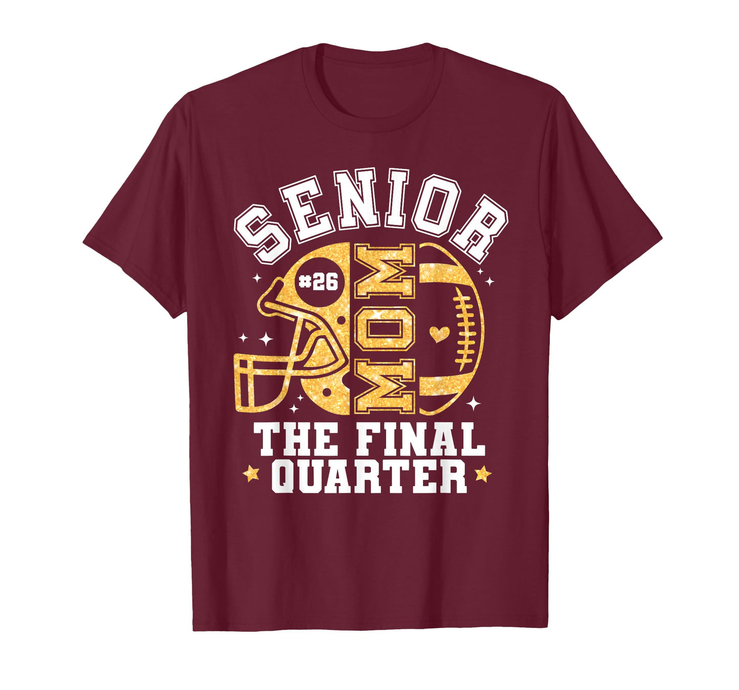 Senior Football Mom The Final Quarter Class of 2026 Game Day T-Shirt
