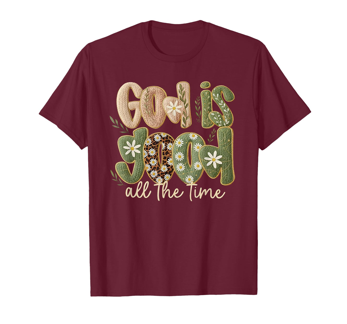 God is Good All The Time Christian Jesus Faith Bible Verse T-Shirt