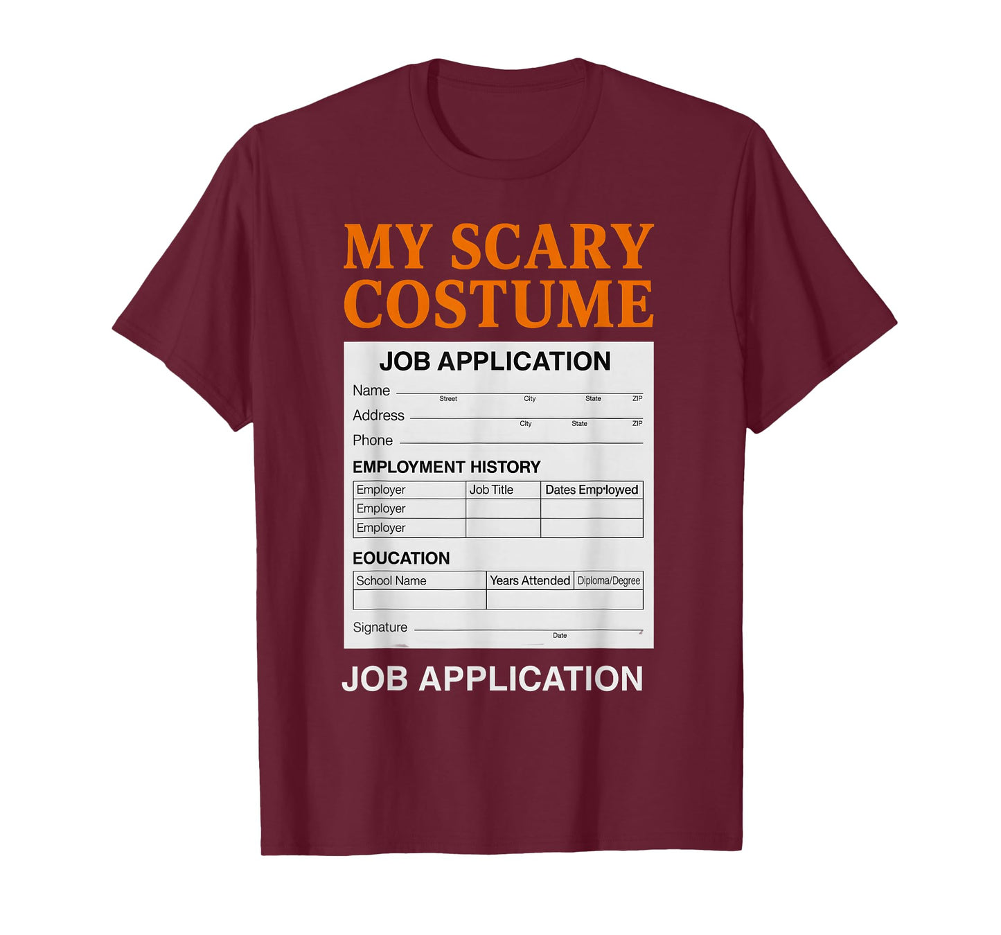 Job Application Funny Scary Halloween Costume Trick or Treat T-Shirt