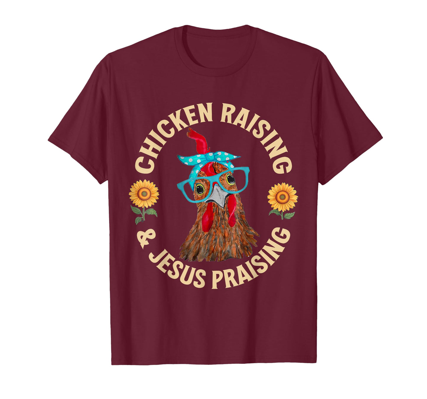Chicken Raising and Jesus Praising Funny Farm Mom T-Shirt