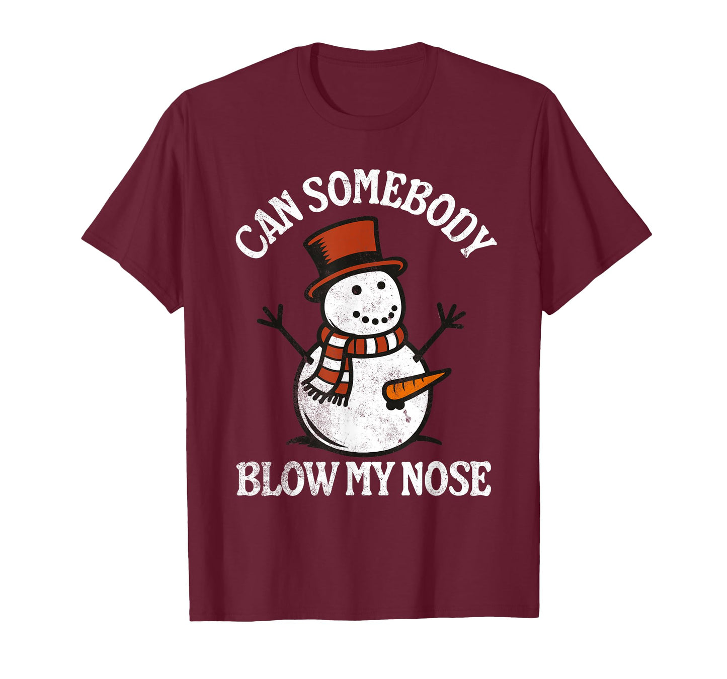 Can Somebody Blow My Nose - Funny Inappropriate Christmas T-Shirt