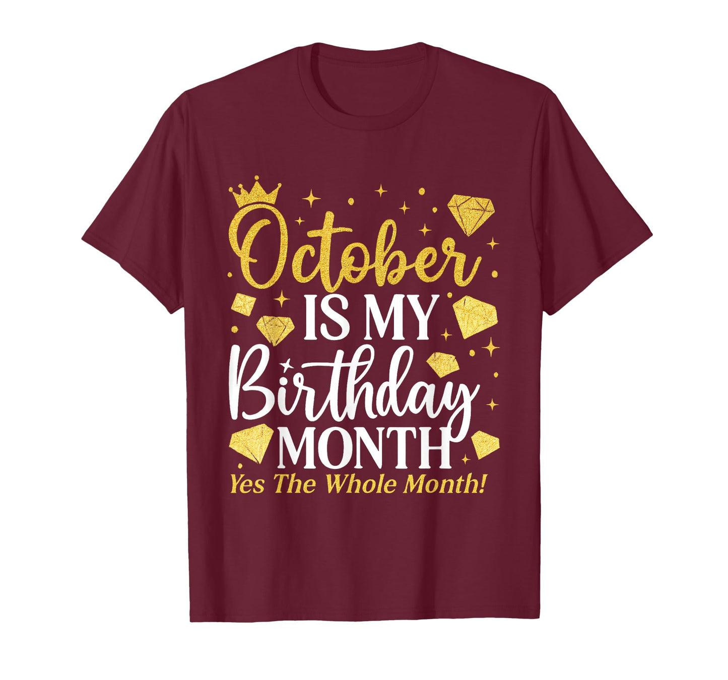 October is My Birthday Yes The Whole Month Women Girls T-Shirt