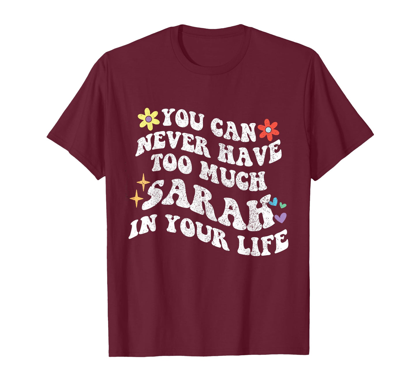 Retro Groovy You Can Never Have Too Much SARAH In Your Life T-Shirt