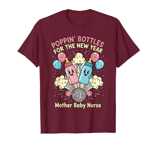 New Years Shirt, Nurse Popping Bottles for The New Year T-Shirt