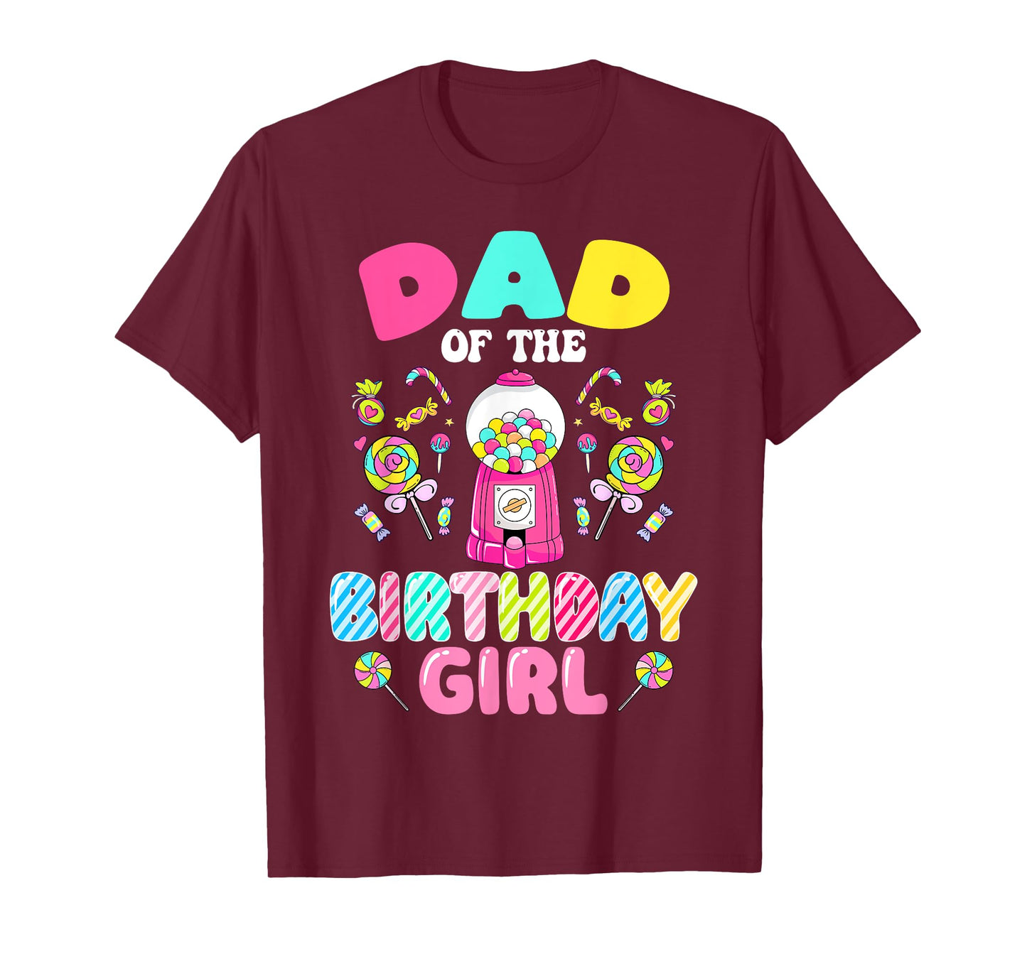 Dad Of The Birthday Girl Candy Family Bday Party T-Shirt
