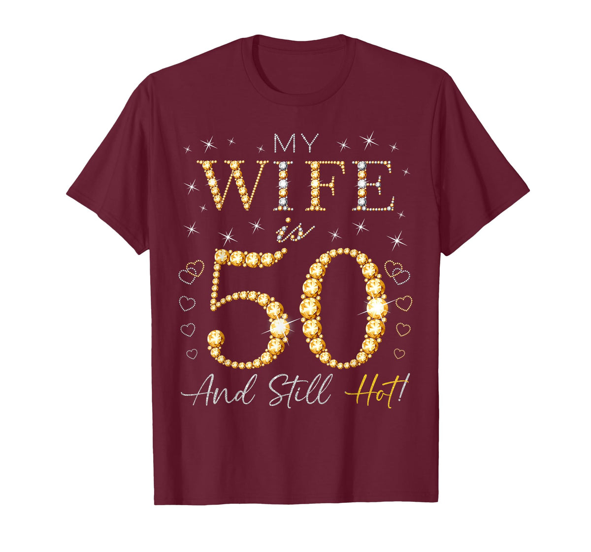 My Wife Is 50 And Still Hot My Wife 50th Birthday Cute T-Shirt