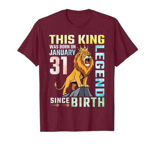 This King was Born On January 31 A Legend Since Birthday T-Shirt