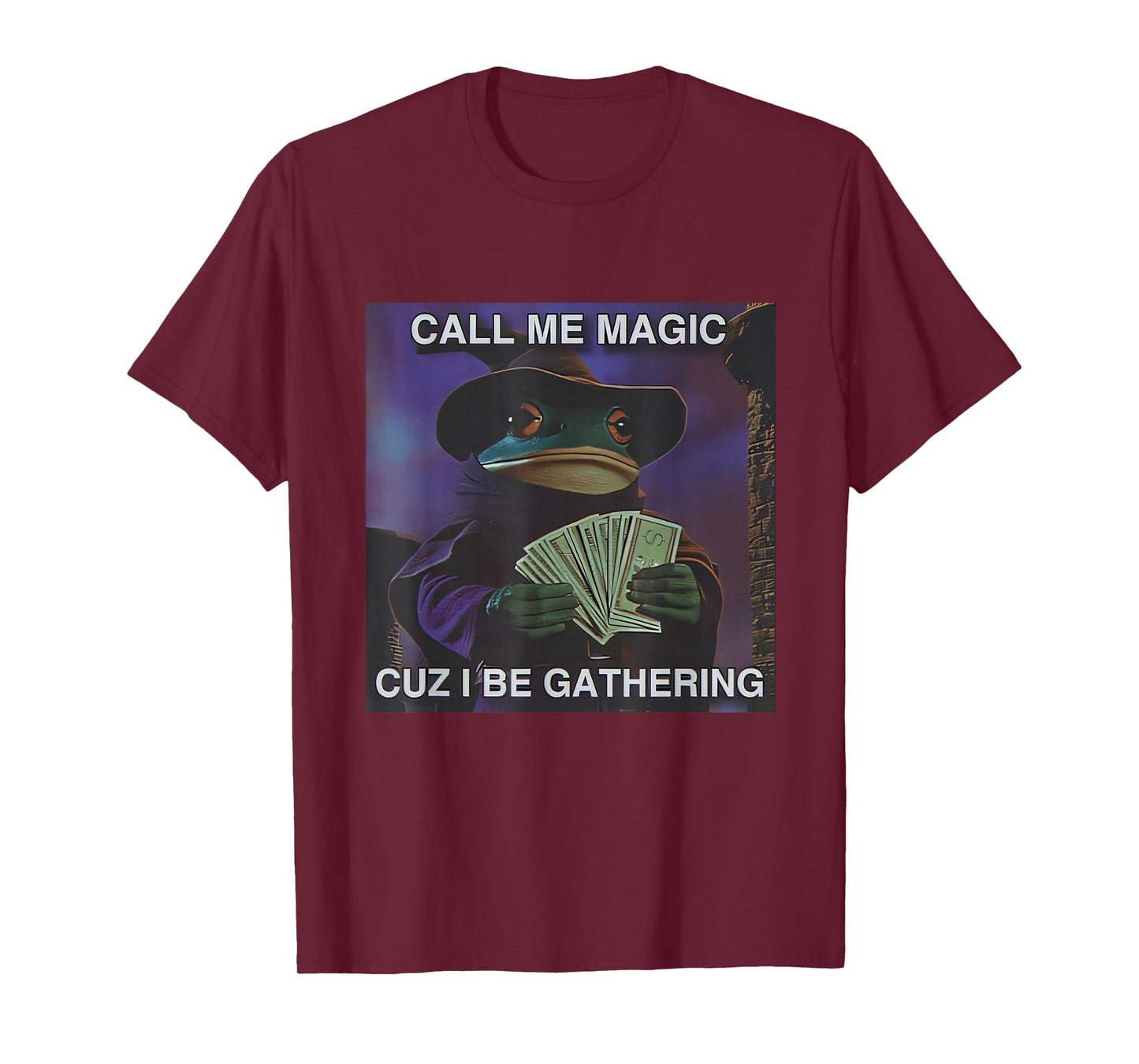Call Me Magic Cuz I Be Gathering Funny Wizard Frog Mage T-Shirt
