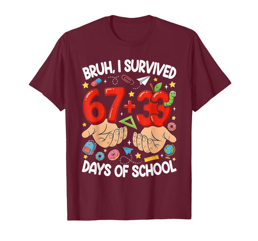 Bruh I Survived 67+33 Days of School Funny 100 DayMeme T-Shirt